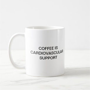 COFFEE IS CARDIOVASCULAR SUPPORT MUG