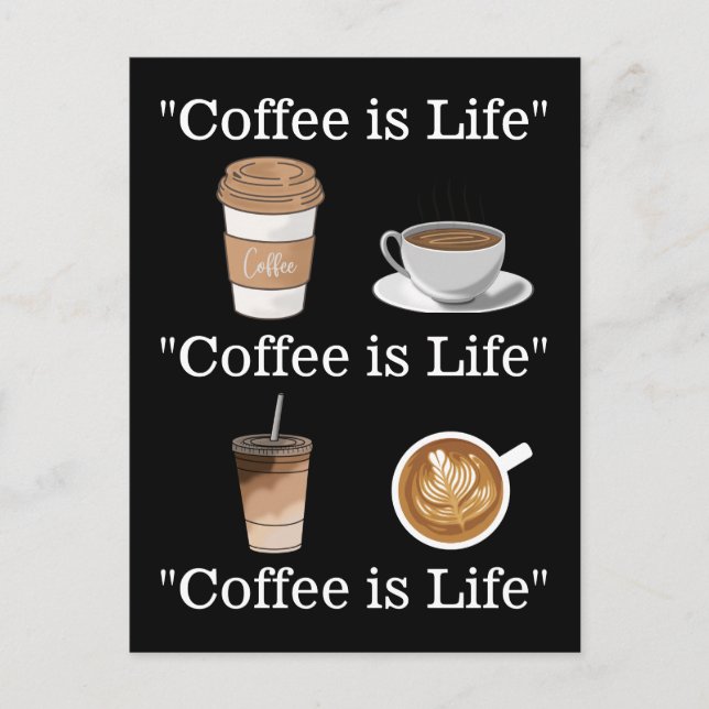 "Coffee is Life" Postcard (Front)