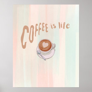 Coffee is life poster