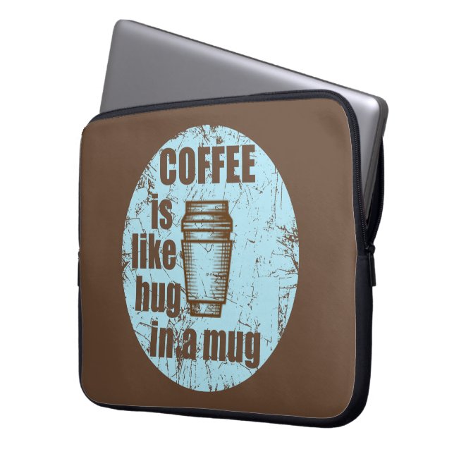 coffee is like hug in a mug laptop sleeve (Front Left)