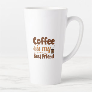 Coffee is my best friend latte mug