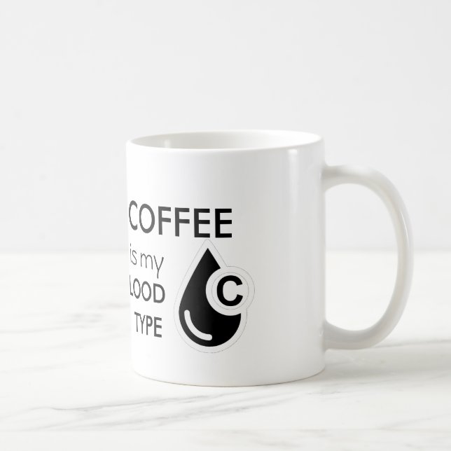 Coffee is my Blood Type Mug (Right)