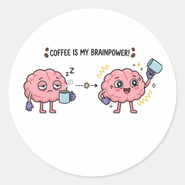 Coffee Is My Brainpower Funny Cute Tired Brain Classic Round Sticker (Front)
