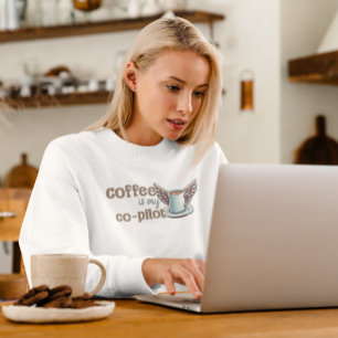 Coffee is my co-pilot sweatshirt