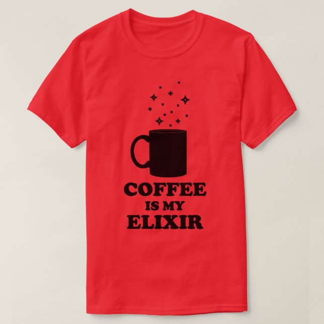 Coffee Is My Elixir T-Shirt (Design Front)