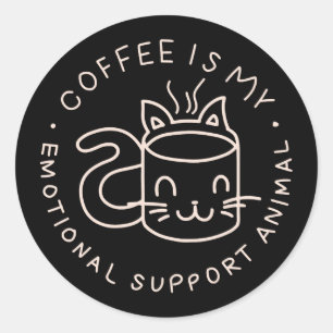 Coffee Is My Emotional Support Animal Classic Round Sticker