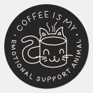 Coffee Is My Emotional Support Animal Classic Round Sticker