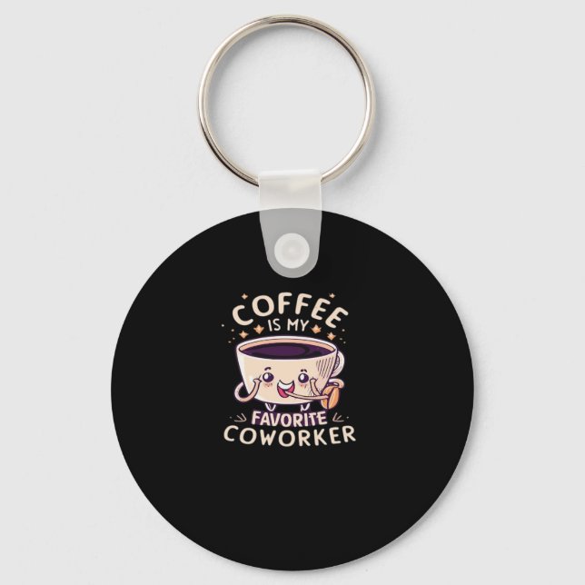 Coffee Is My Favourite Coworker Classic Key Ring (Front)