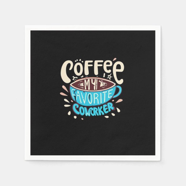 Coffee Is My Favourite Coworker  Napkin (Front)