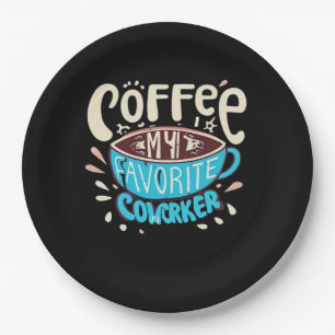 Coffee Is My Favourite Coworker Paper Plate