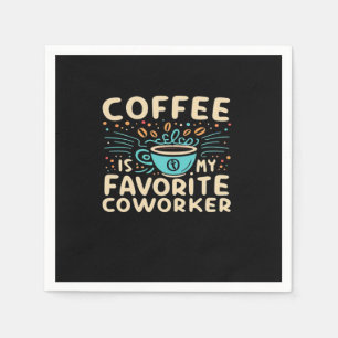 Coffee Is My Favourite Coworker Viral Napkin