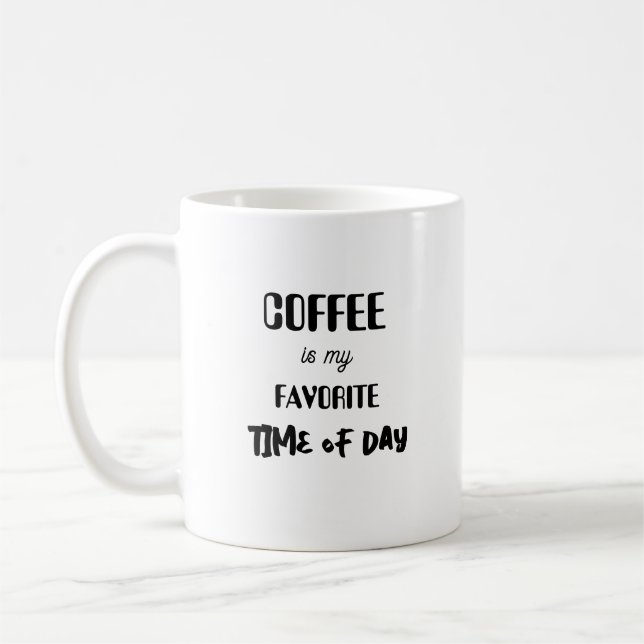 Coffee is my favourite time of day. mug (Left)