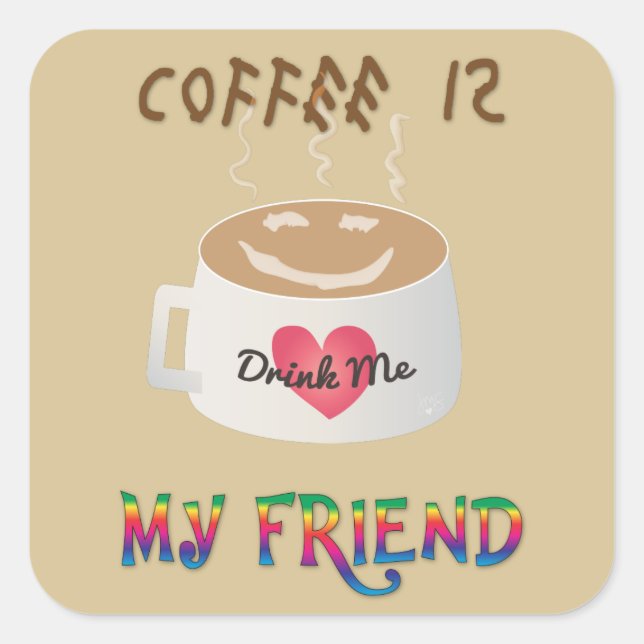 Coffee is My Friend Square Sticker (Front)