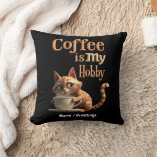 Coffee Is My Hobby A Blend of Passion and Caffeine Cushion