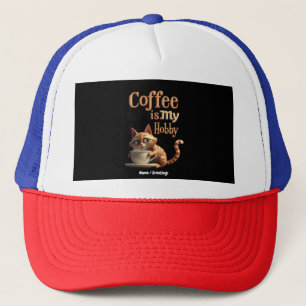 Coffee Is My Hobby A Blend of Passion and Caffeine Trucker Hat