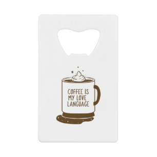 Coffee Is My Love Language