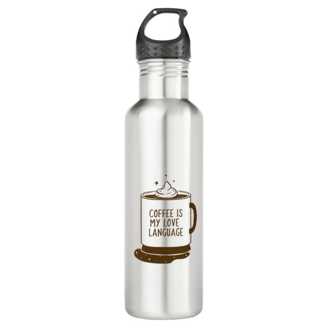 Coffee Is My Love Language 710 Ml Water Bottle (Front)