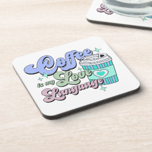 Coffee is my love language coaster