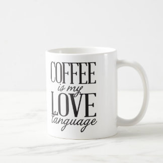 Coffee is My Love Language Coffee Mug