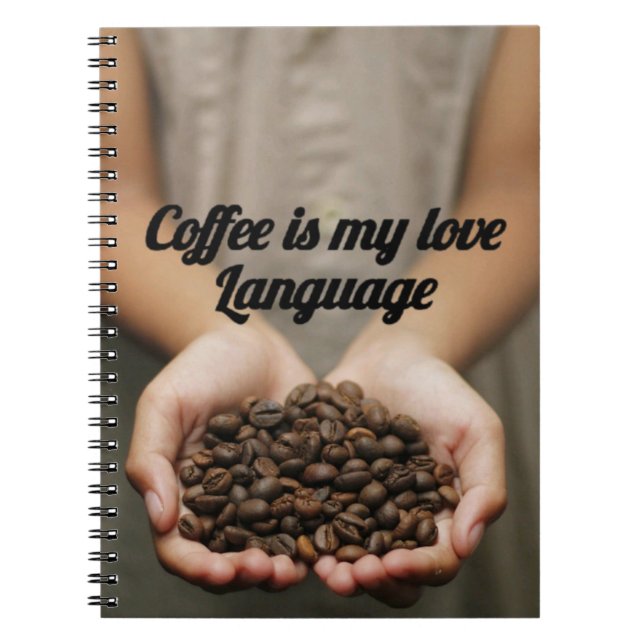 Coffee Is My Love Language | Funny Coffee Quote No Notebook (Front)