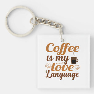 Coffee is my love language key ring