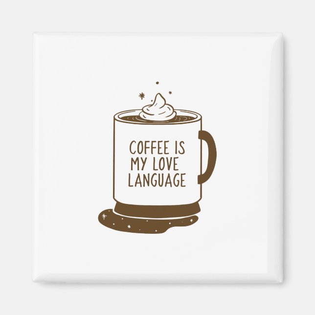Coffee Is My Love Language Magnet (Front)