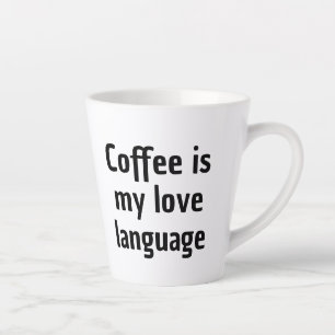 Coffee is my love language Mug