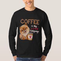 Coffee Is My Love Language Pomeranian Puppy Valent