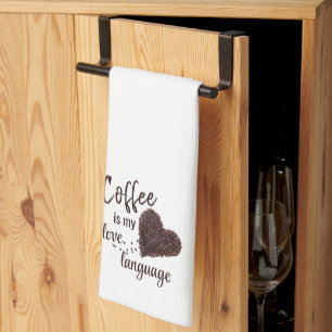 Coffee is my Love Language Tea Towel