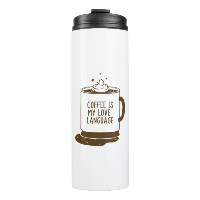 Coffee Is My Love Language Thermal Tumbler (Front)