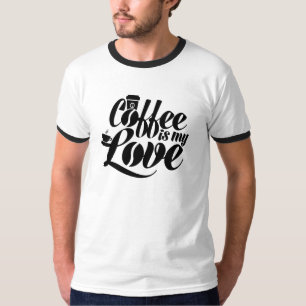 Coffee is my love T-Shirt