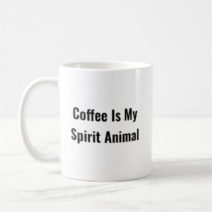 Coffee Is My Spirit Animal Mug