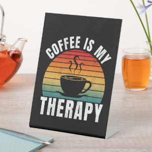 coffee is my therapy caffeine funny coffee lover  pedestal sign
