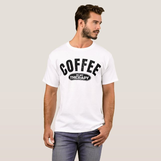 coffee is my therapy caffeine funny typography  T-Shirt (Front Full)