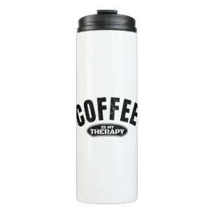 coffee is my therapy caffeine funny typography  thermal tumbler