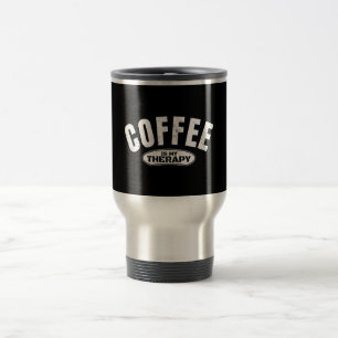 coffee is my therapy caffeine funny typography travel mug