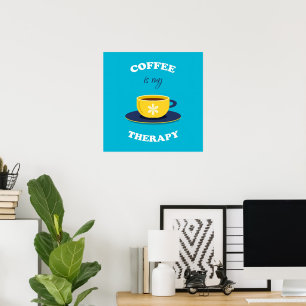 Coffee Is My Therapy Poster
