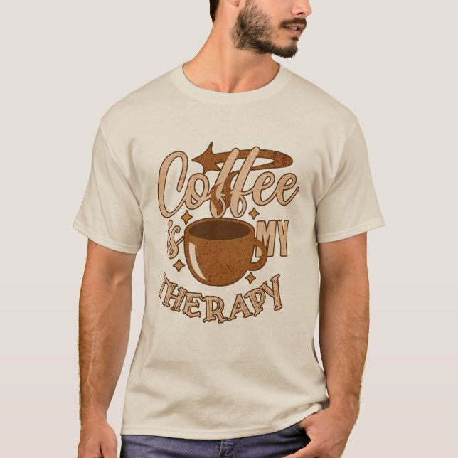 Coffee is my Therapy T-Shirt (Front)