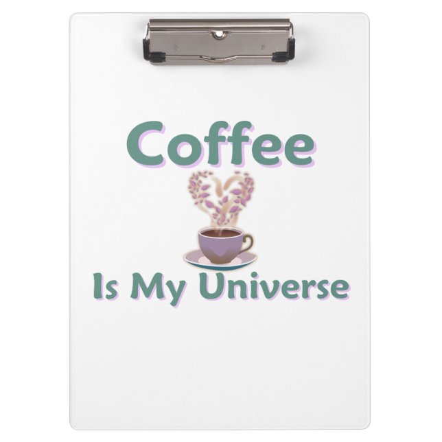  Coffee Is My Universe Clipboard (Front)