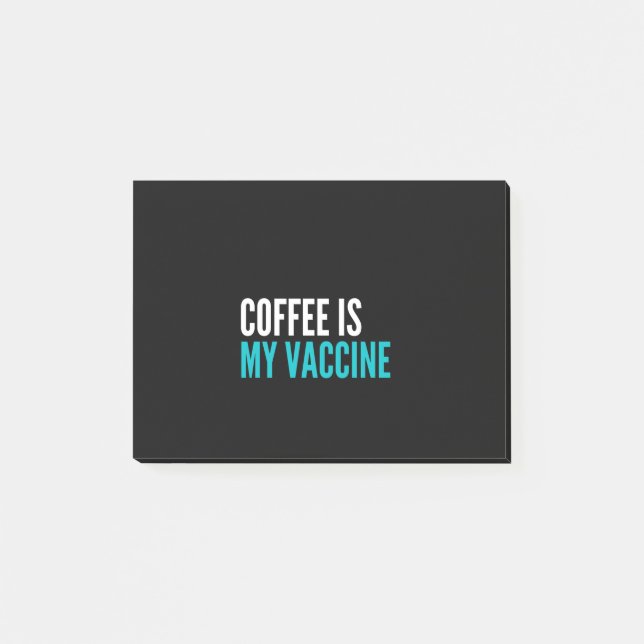 Coffee is my vaccine post-it notes (Front)