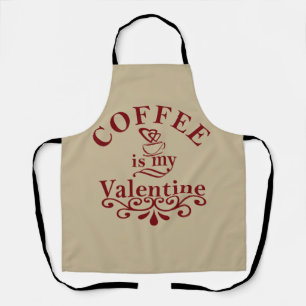 Coffee is my valentine apron