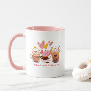 Coffee Is My Valentine Coffee Valentine Mug