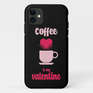 Coffee Is My Valentine Funny valentine gift Case-Mate iPhone Case