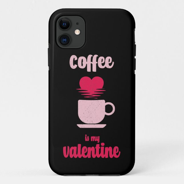 Coffee Is My Valentine | Funny valentine gift Case-Mate iPhone Case (Back)
