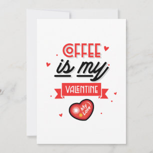 Coffee Is My Valentine – Funny Valentine's Day Holiday Card