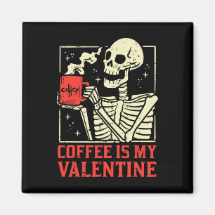 Coffee Is My Valentine Funny Valentines Day Women Magnet