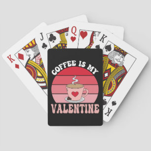 Coffee Is My Valentine Playing Cards