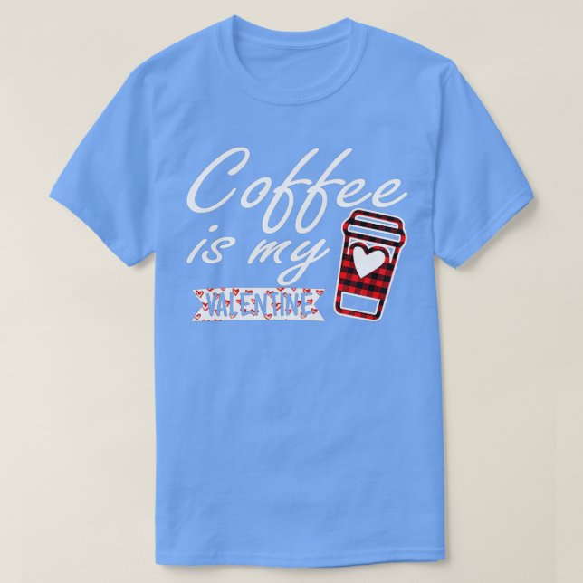 Coffee is My valentine Red Buffalo Plaid  for wome T-Shirt (Design Front)