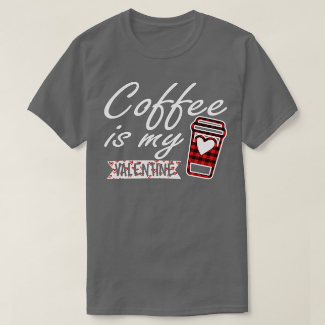 Coffee is My valentine Red Buffalo Plaid  for wome T-Shirt (Design Front)