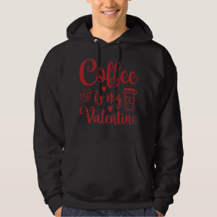 Coffee Is My Valentine Shirt - Coffee Lover Valent